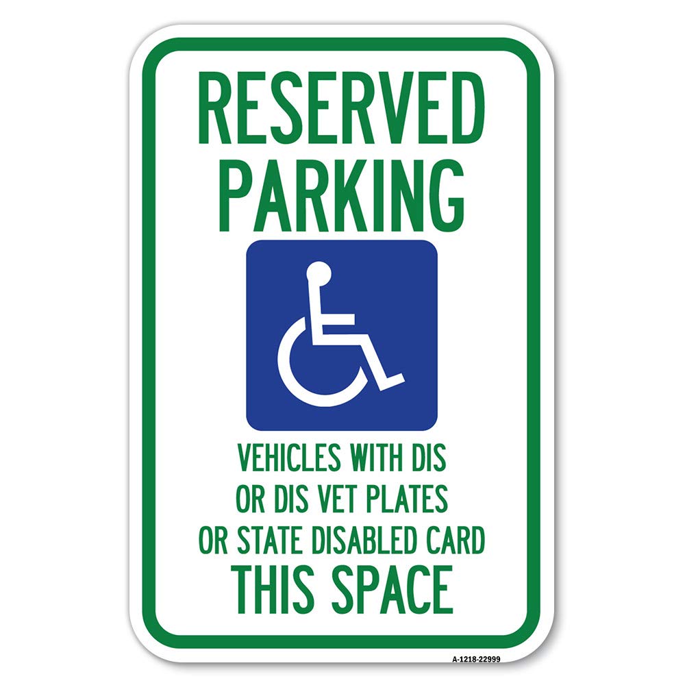 Reserved Parking Vehicles with Dis or Dis Vet Plates or State Disabled Card This Space (with Graphic) | 12" X 18" Heavy-Gauge Aluminum Rust Proof Parking Sign | Made in The USA