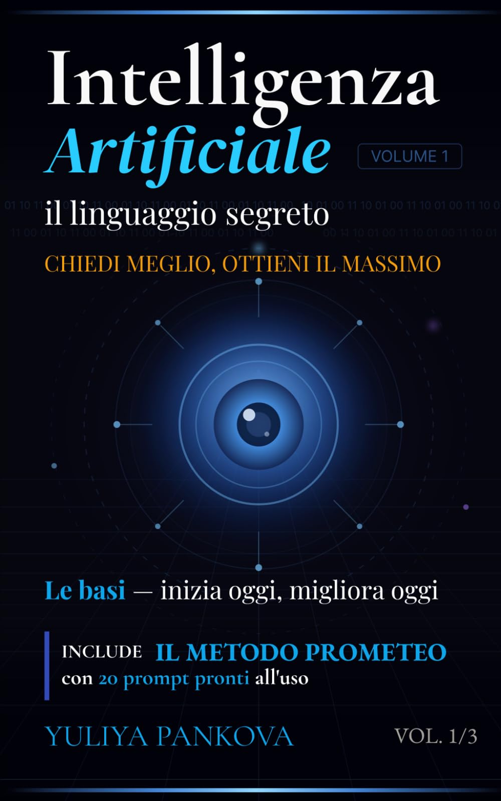 Intelligenza Artificiale — Il linguaggio segreto: Le basi — inizia oggi, migliora oggi