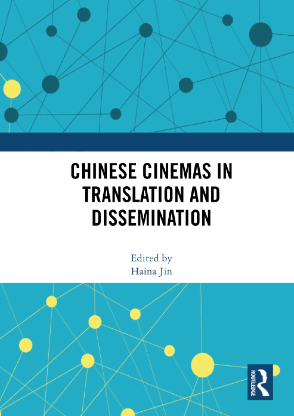 Chinese Cinemas in Translation and Dissemination