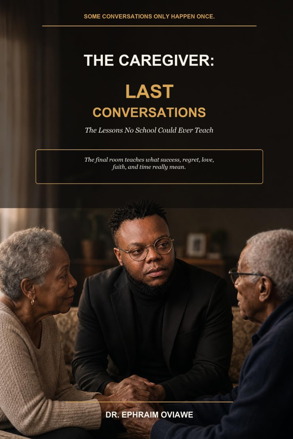 The Caregiver: Last Conversations: The Lessons No School Could Ever Teach