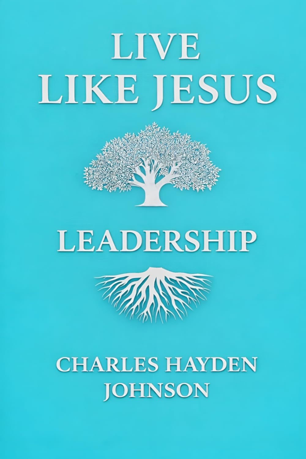 LIVE LIKE JESUS LEADERSHIP