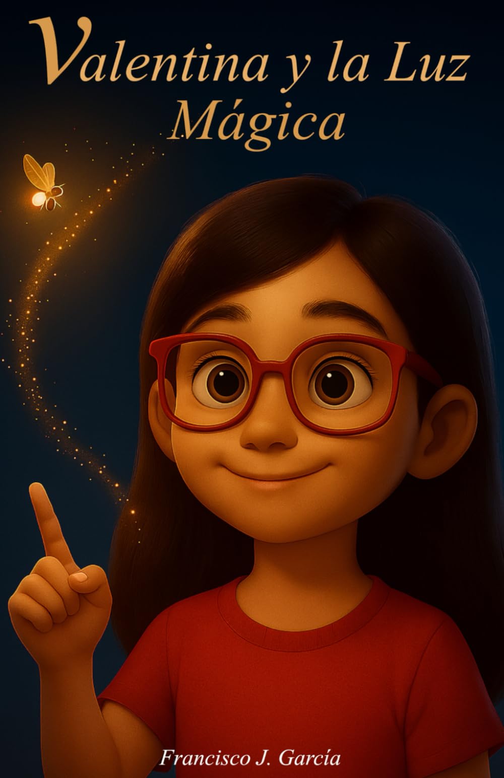 Valentina y la Luz Mágica: Cuento mágico para quitar los miedos a la oscuridad y dormir tranquilos los mas pequeños