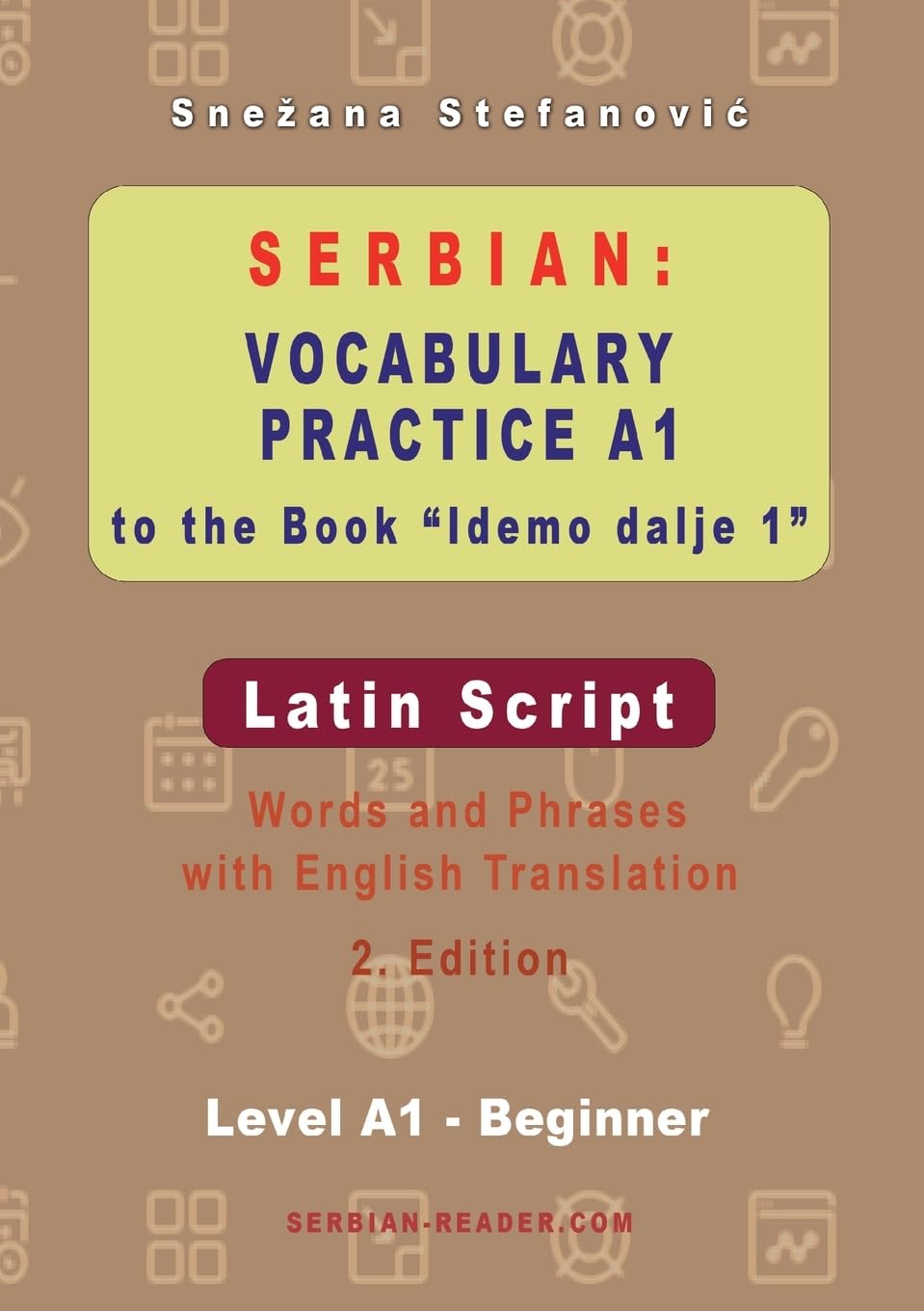 Serbian Vocabulary Practice A1 to the Book 'Idemo dalje 1' - Latin Script: Textbook with Words and Phrases and English Translation, 2. Edition (Serbian Reader)