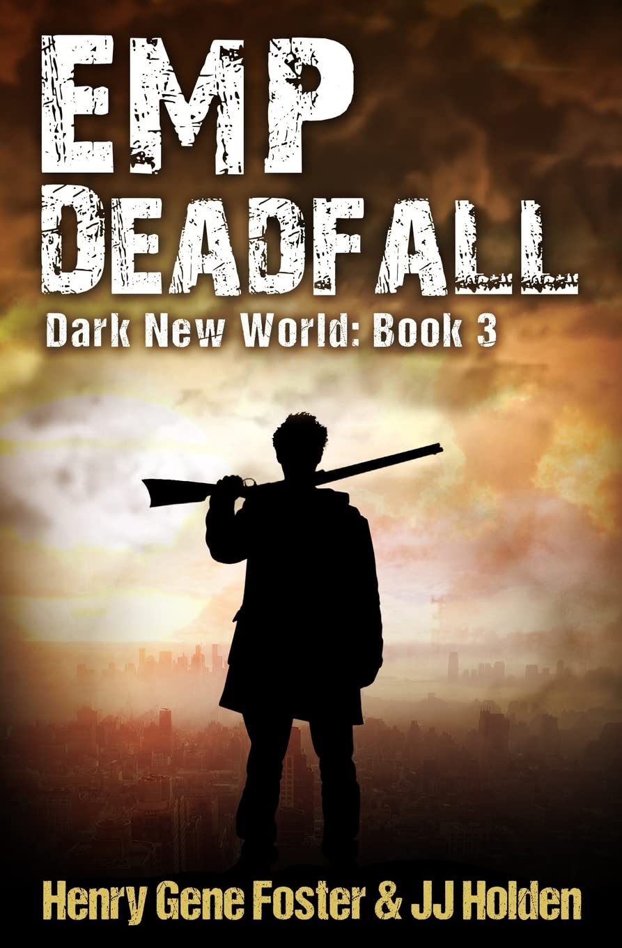 EMP Deadfall (Dark New World, Book 3) - An EMP Survival Story: Volume 3