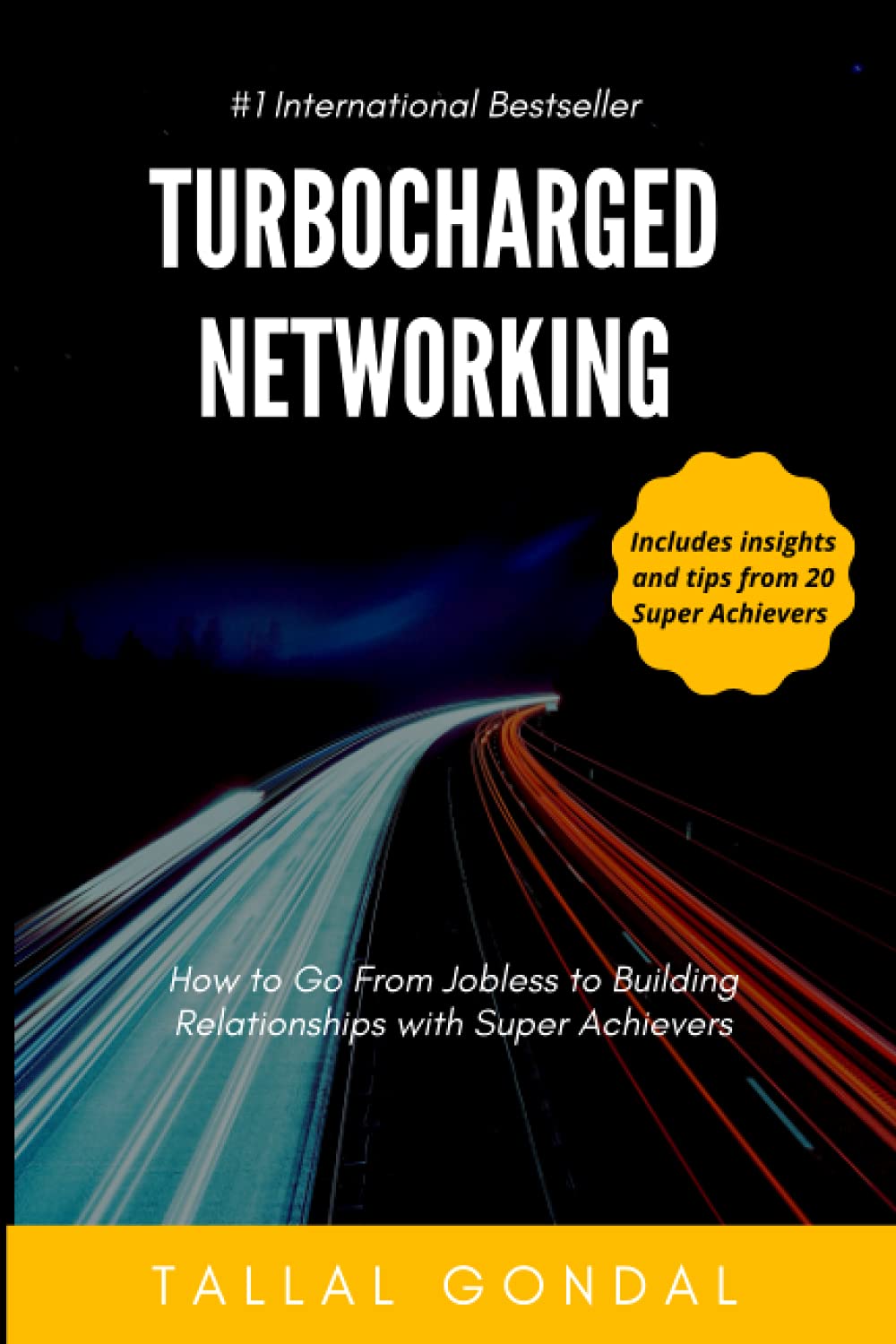 TurboCharged Networking: How to Go From Jobless to Building Relationships with Super Achievers