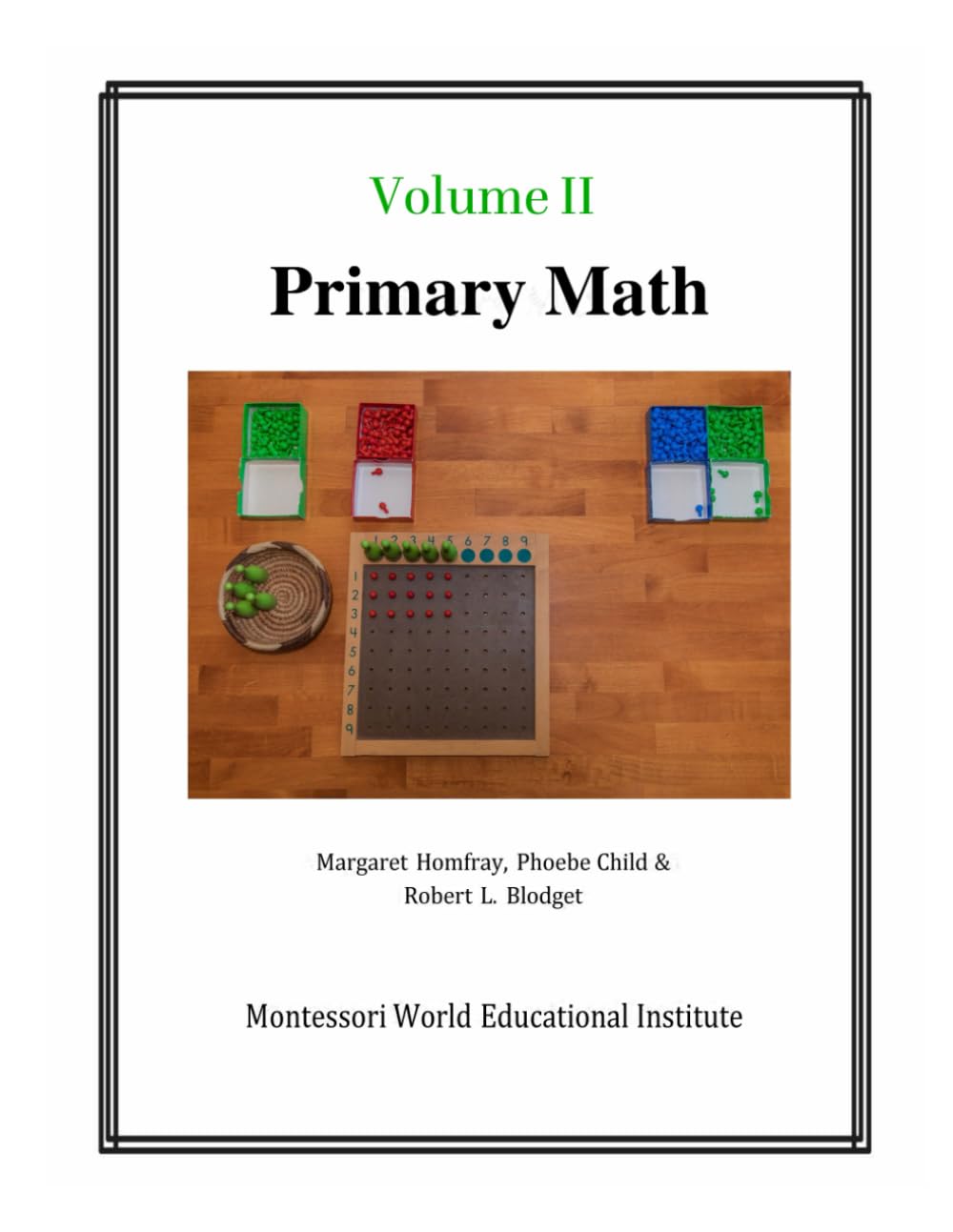 Primary Math Manual (Vol. II): Montessori Math Curriculum for Kindergarten & Primary (Montessori Math Manuals)