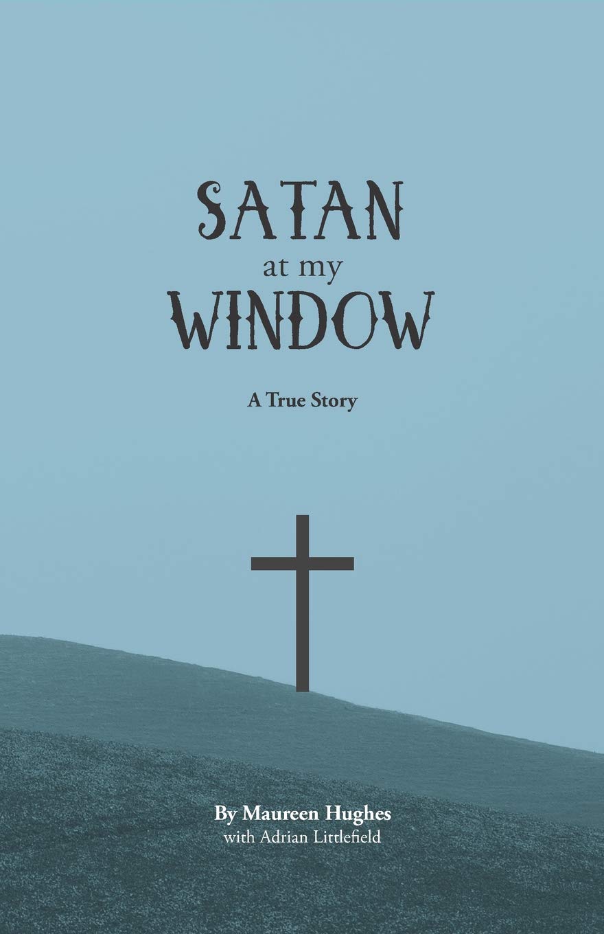 Satan at my Window: A True Story