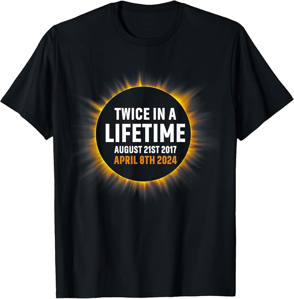 Twice In Lifetime Solar Eclipse August 21 2017 April 8 2024 T-Shirt