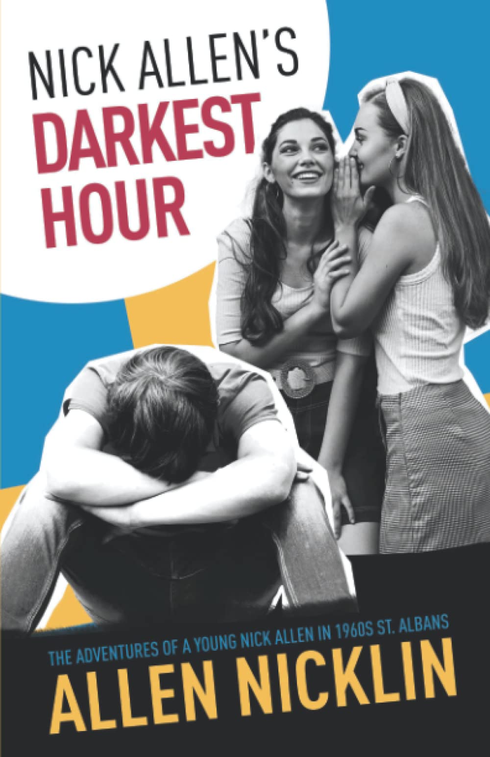 Nick Allen’s Darkest Hour: The further adventures of a young Nick Allen in 1960s St. Albans