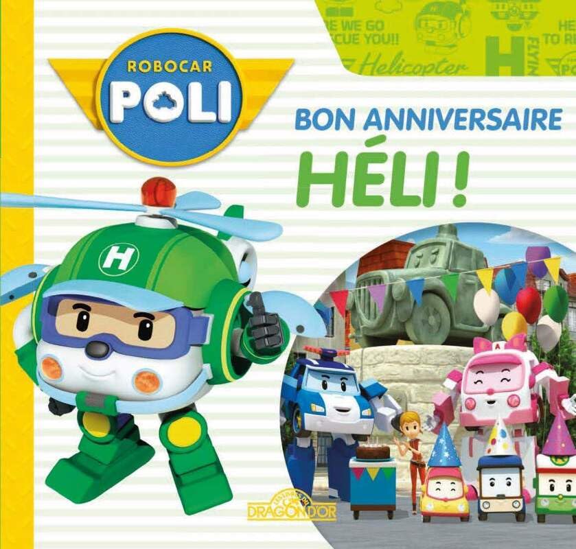 Robocar Poli Bon anniversaire, Héli ! Livre d'histoire Fiction - Robocar Poli - Dès 3 ans