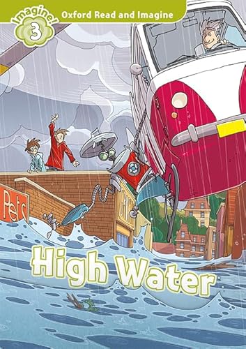 High Water. Oxford Read And Imagine. Level 3. Con Audio Pack. Con Espansione Online
