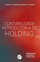 Contabilidade introdutória de holding: Abordagem contábil e tributária