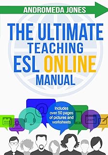 The Ultimate Teaching ESL Online Manual: Tools and techniques for successful TEFL classes online: 2
