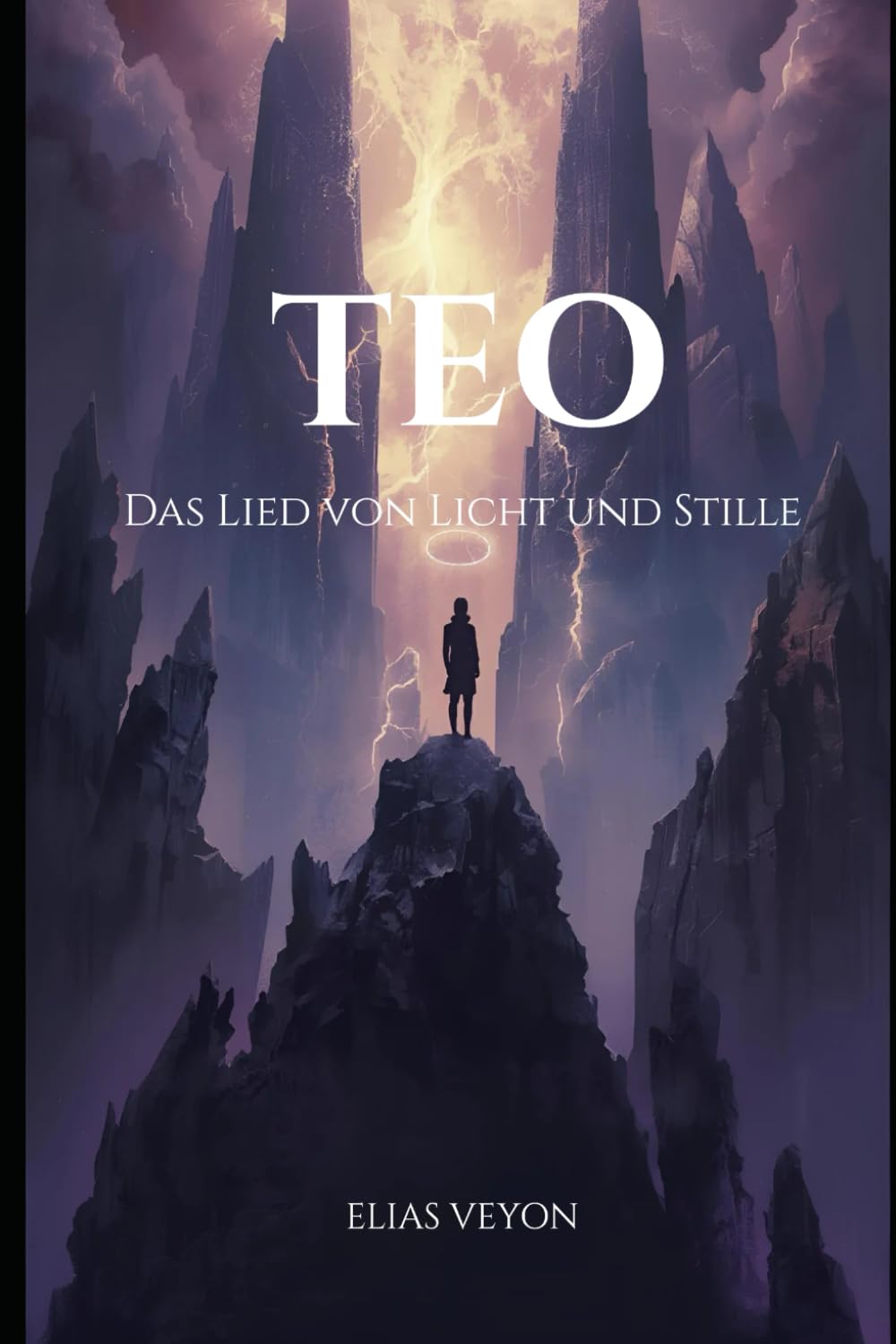 TEO – Das Lied von Licht und Stille: Ein epischer Fantasyroman über Macht, Opfer und das Ende der Stille (Die Resonanz-Chroniken)