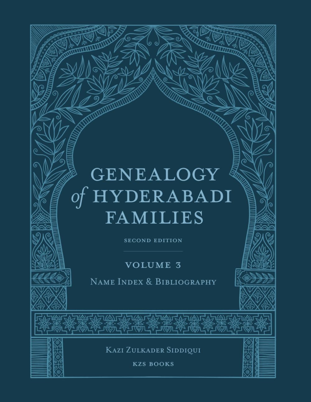 Genealogy of Hyderabadi Families, 2nd Edition, Vol.3: Bibliography & Name Index (Genealogy of Hyderabadi Families, 2nd edition in 3 volumes)