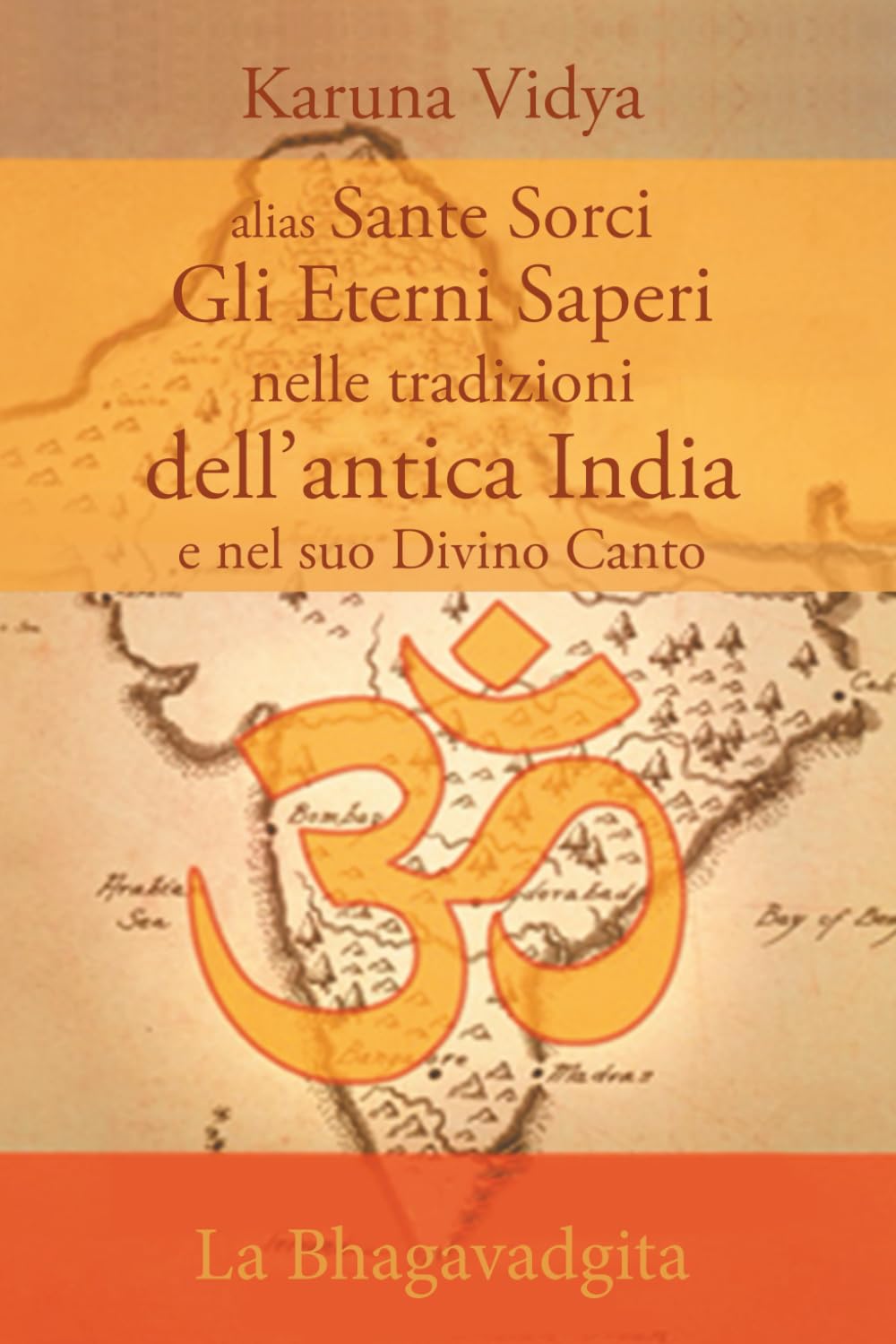 Gli Eterni Saperi nelle tradizioni dell’antica India: La storia e l'essenza del Buddismo, del Tantra, delle spiritualità Induiste e dei loro grandi Maestri