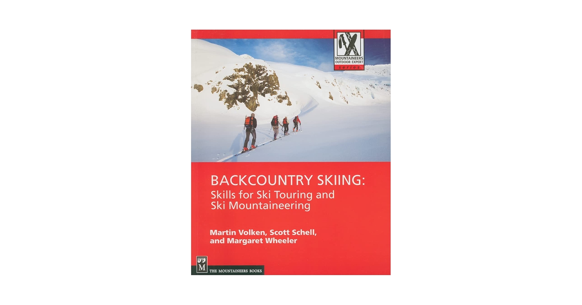 Backcountry Skiing: Skills for Ski Touring and Ski Mountaineering ...
