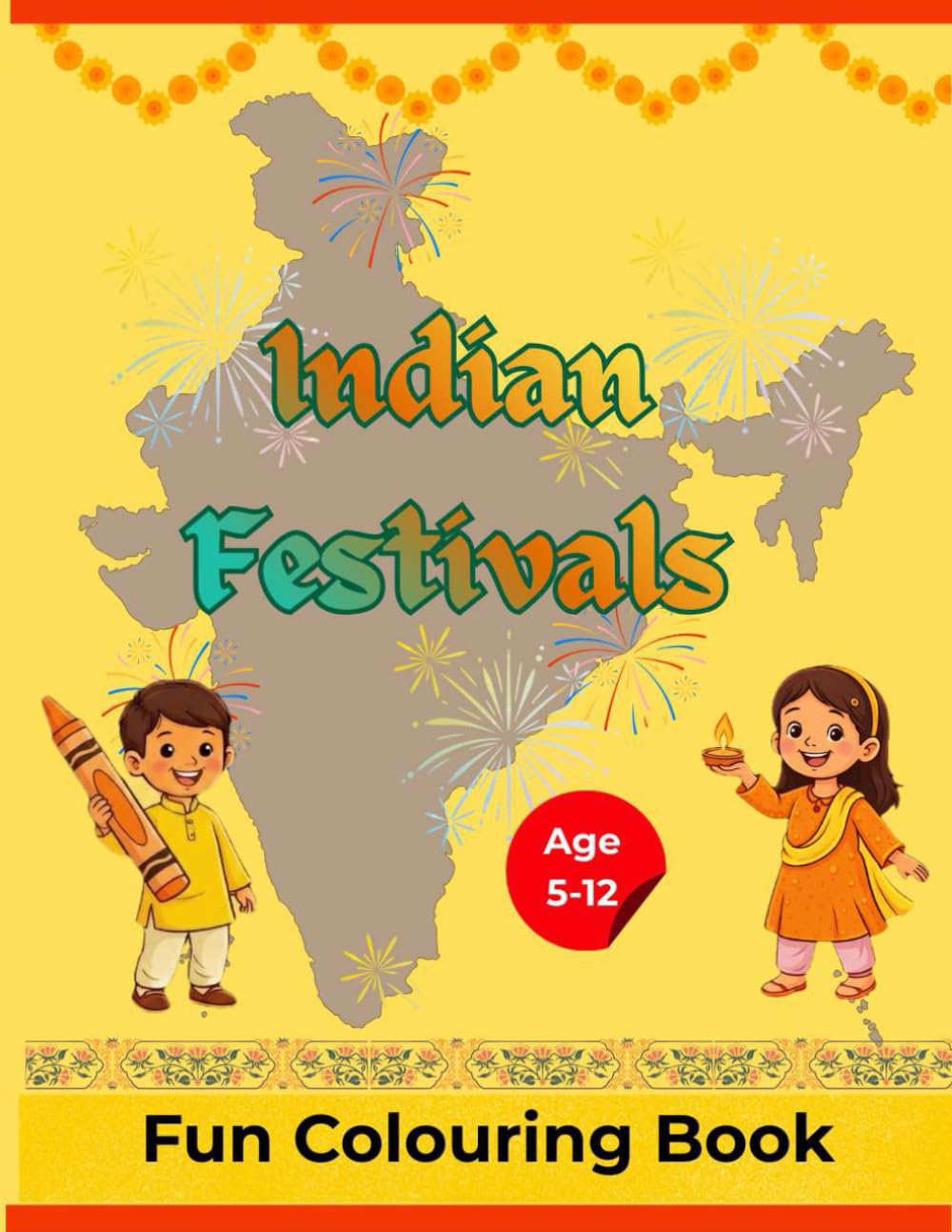 INDIAN FESTIVALS: Colouring Book for Kids - Age 5-12