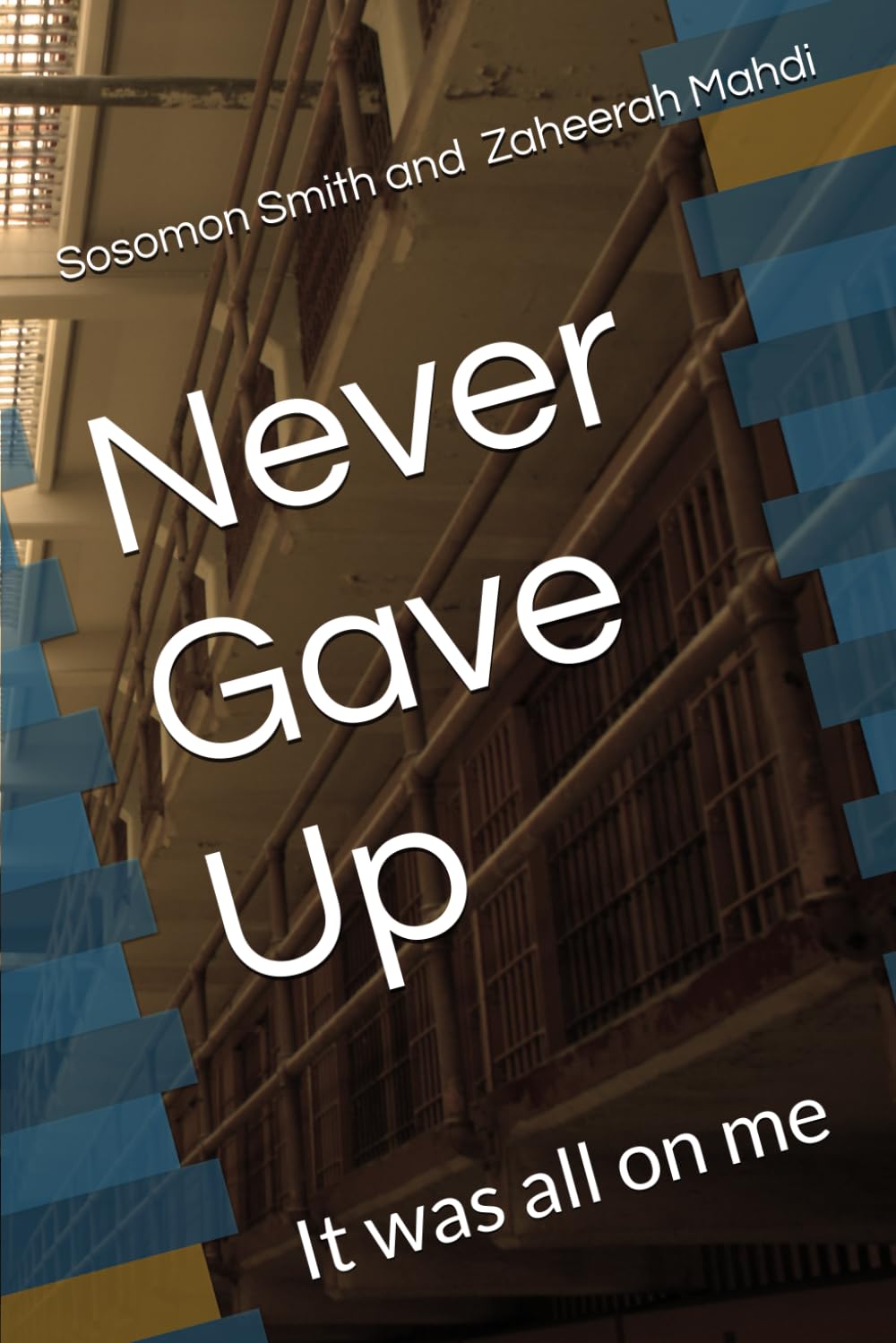 Never Gave Up: It was all on me