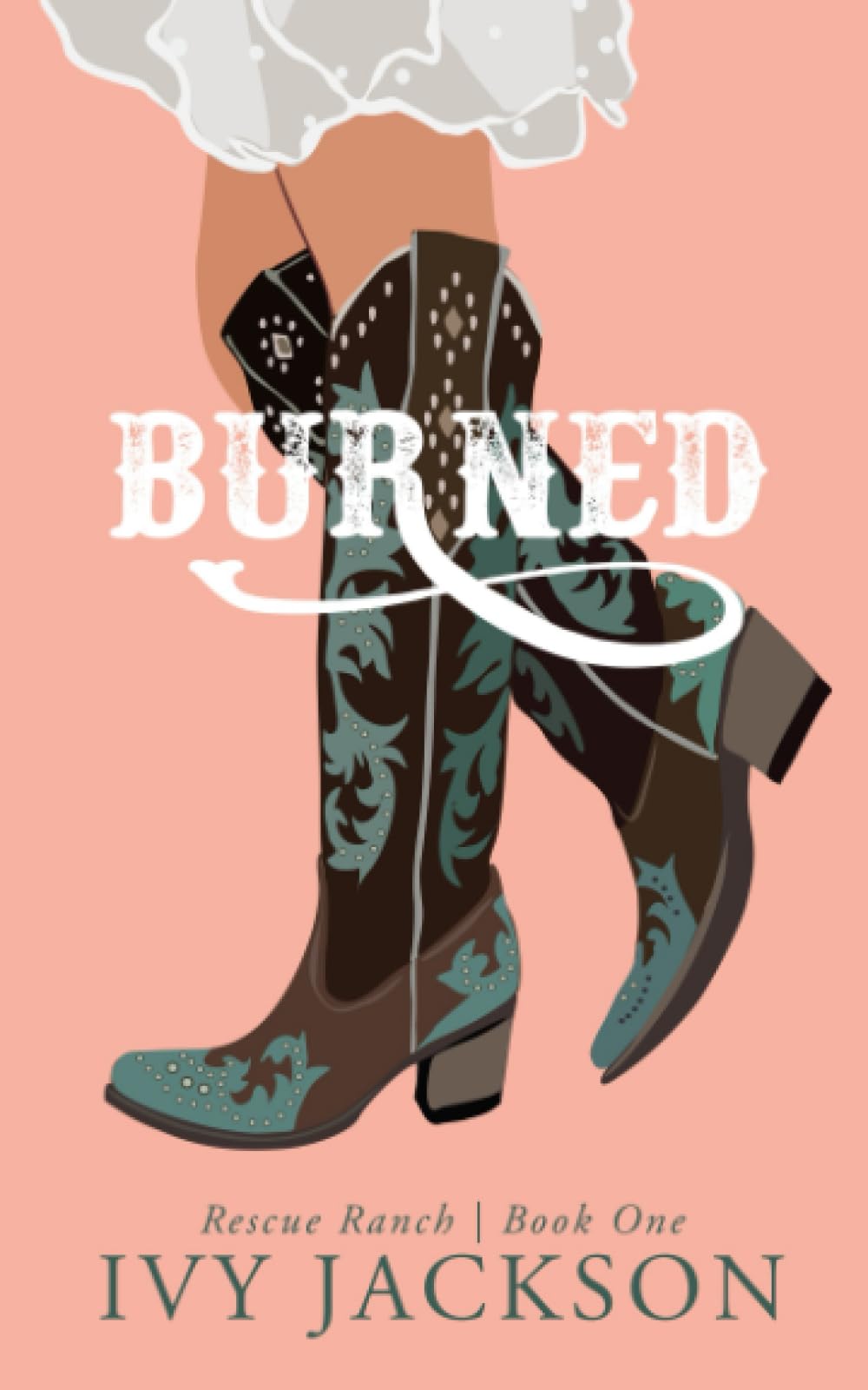 Burned: A Single Dad Romance (Rescue Ranch)