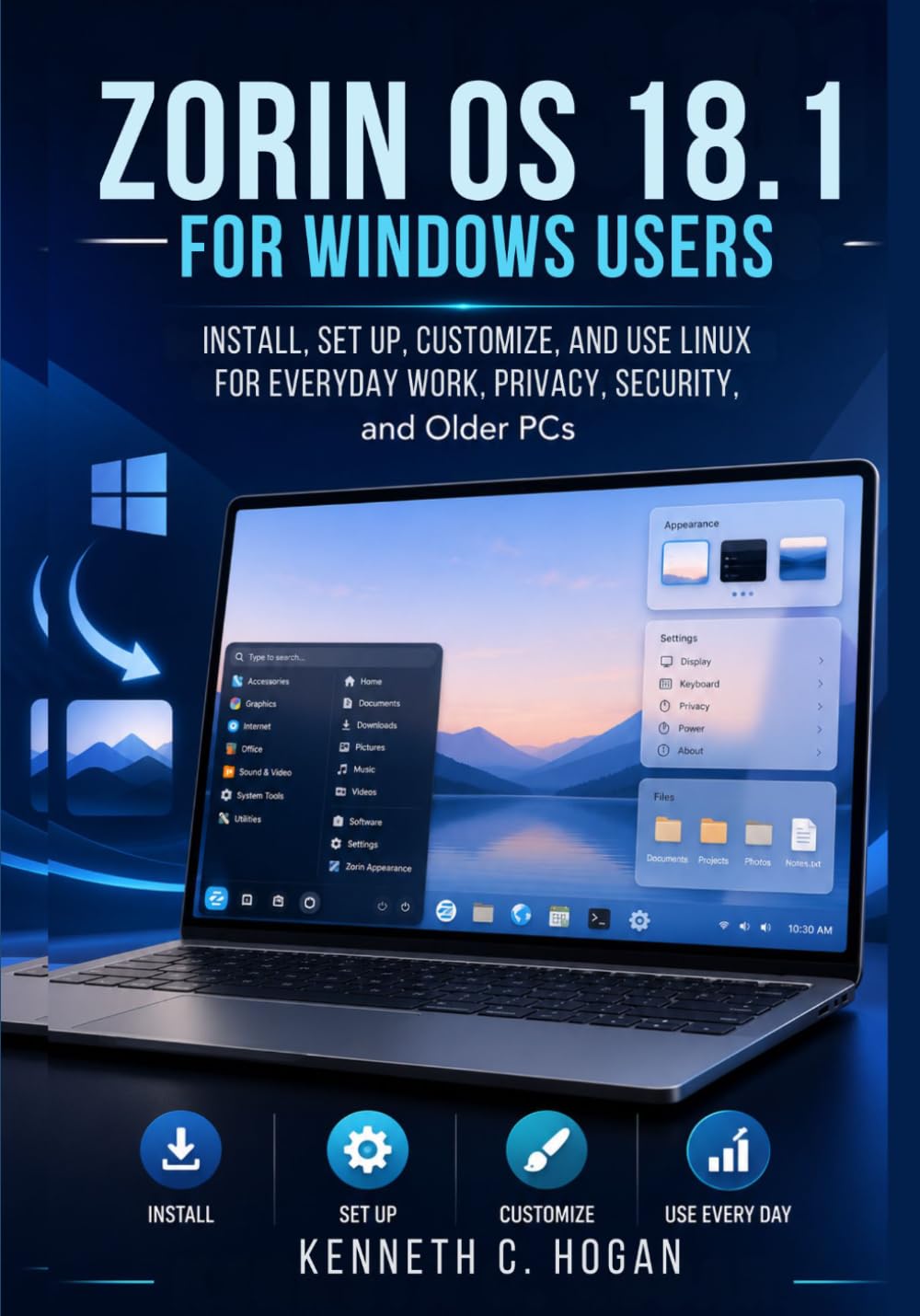 Zorin OS 18.1 for Windows Users: Install, Set Up, Customize, and Use Linux for Everyday Work, Privacy, Security, and Older PCs