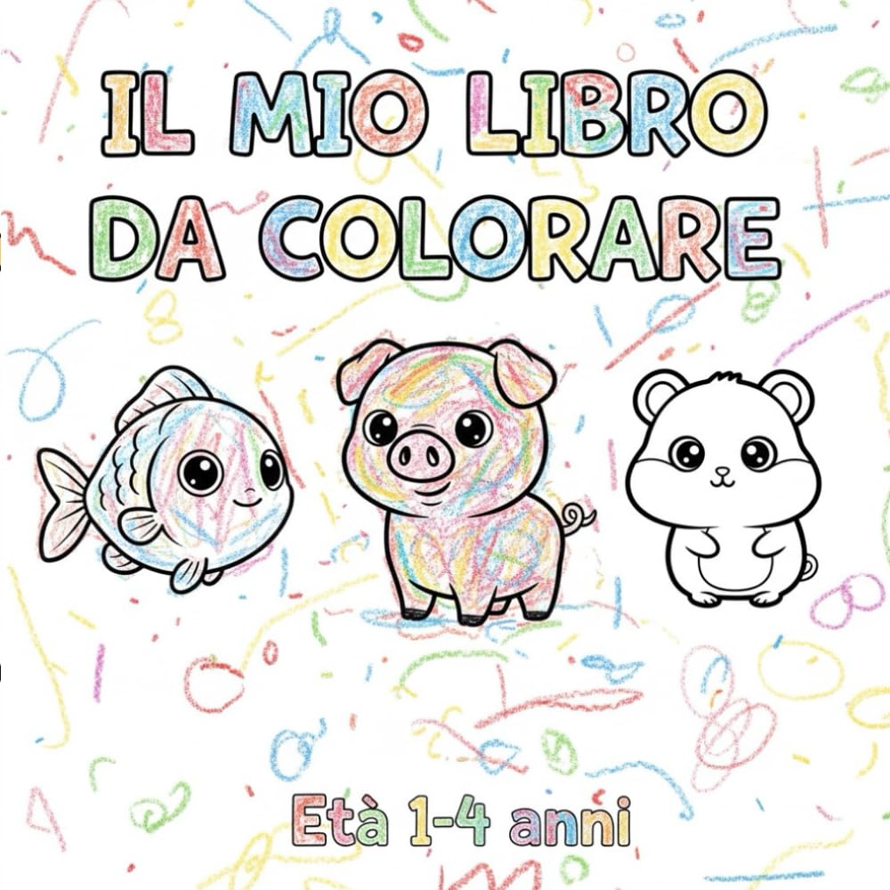 Libro da Colorare per Bambini 1–4 Anni: Libro Educativo per la Prima Infanzia Animali Carini con Disegni Facili da Colorare