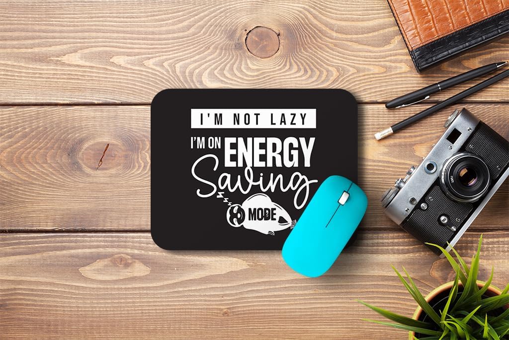 Bindaas Gifts Printed Non Slip Rubber Base Mousepad (21x17) cm,Printed Motivational Quotes I'm Not Lazy I'm on Energy Saving Mode Printed, for Computer, Pc, Laptop Uses.