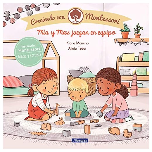 Creciendo con Montessori. Un cuento - Mía y Max juegan en equipo (Emociones, valores y hábitos)