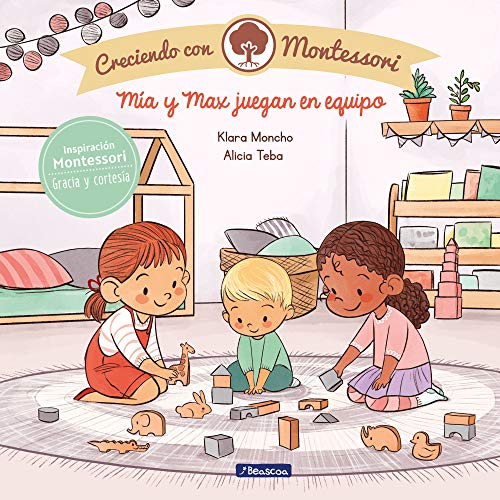 Creciendo con Montessori. Un cuento - Mía y Max juegan en equipo (Emociones, valores y hábitos)