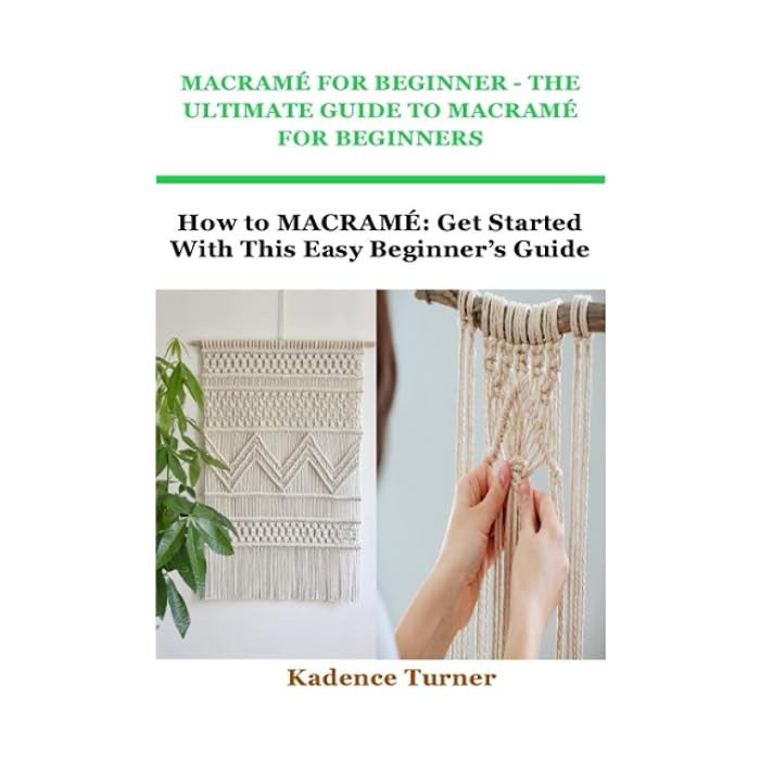 Buy MACRAMÉ FOR BEGINNER THE ULTIMATE GUIDE TO MACRAMÉ FOR BEGINNERS