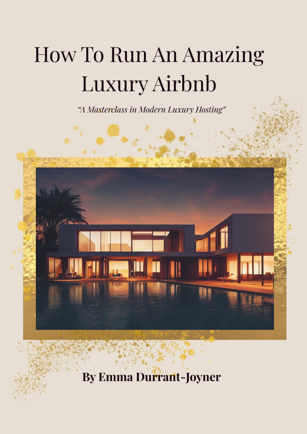How to Run An Amazing Luxury Airbnb: 'A Masterclass in Modern Luxury Hosting'