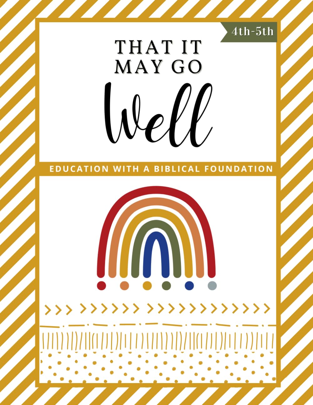 YELLOW 4th-5th Grade Workbook: That It May Go Well Rainbow Curriculum