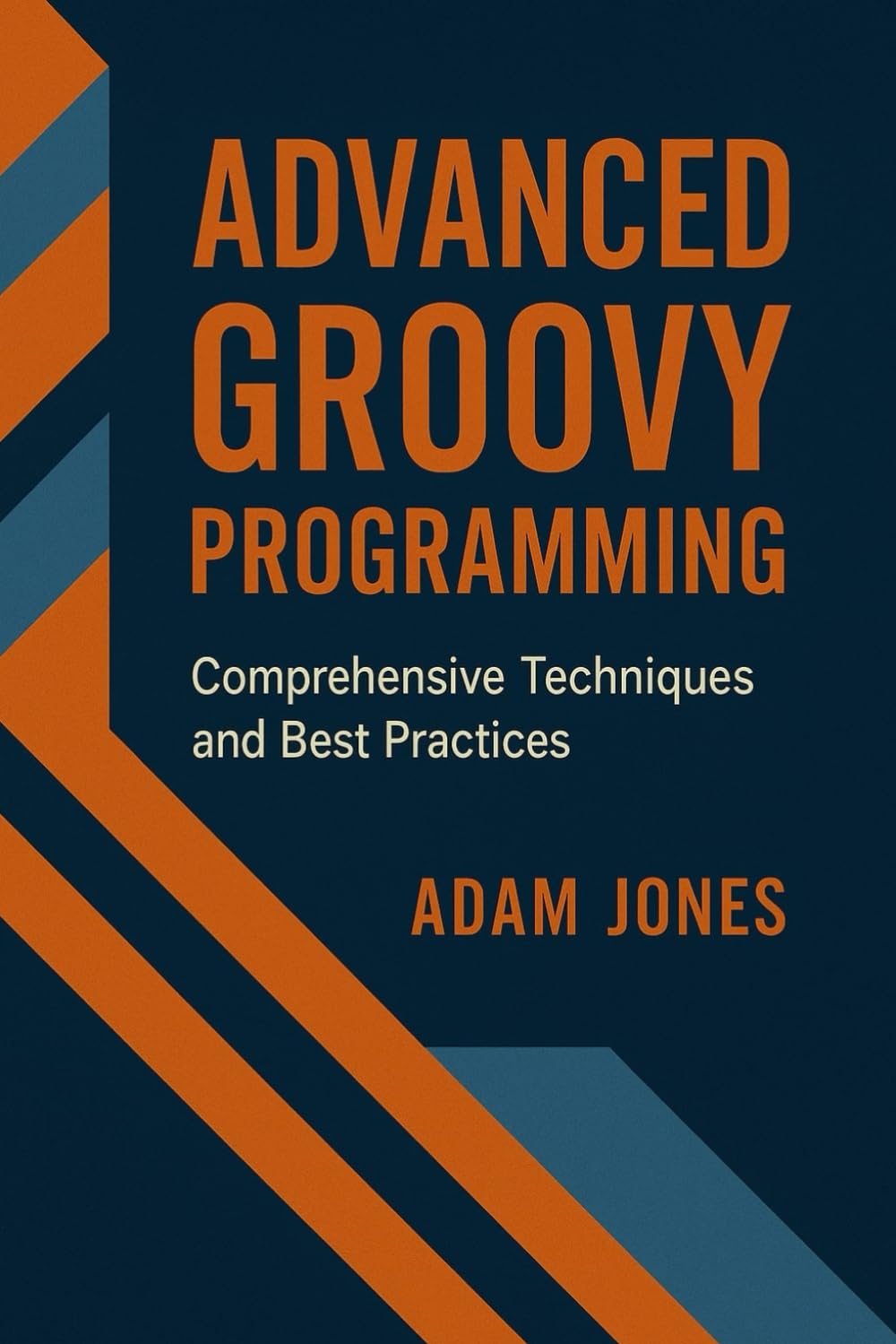 Advanced Groovy Programming: Comprehensive Techniques and Best Practices