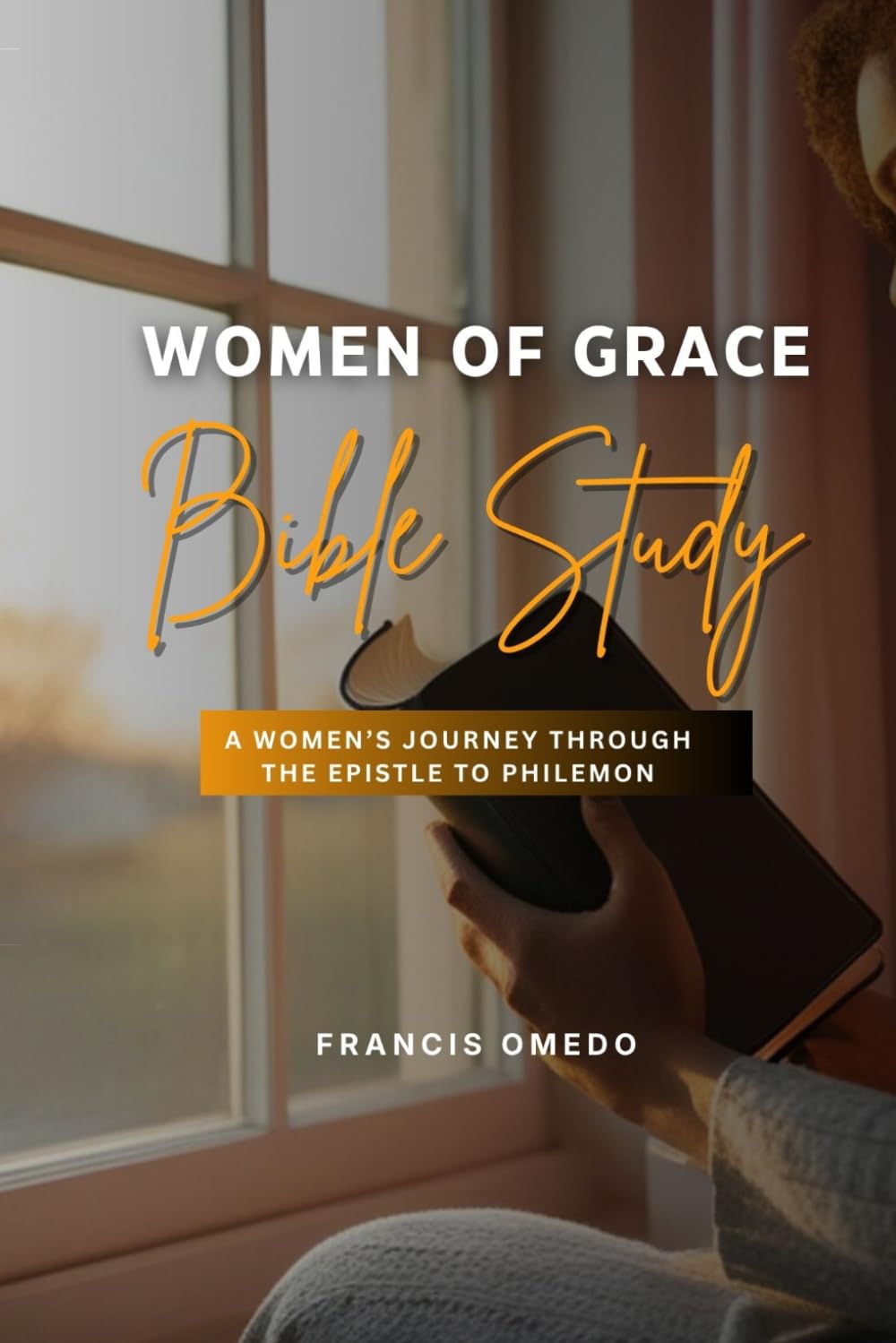 Women of Grace | Bible Study: A Women’s Journey Through the Epistle to Philemon