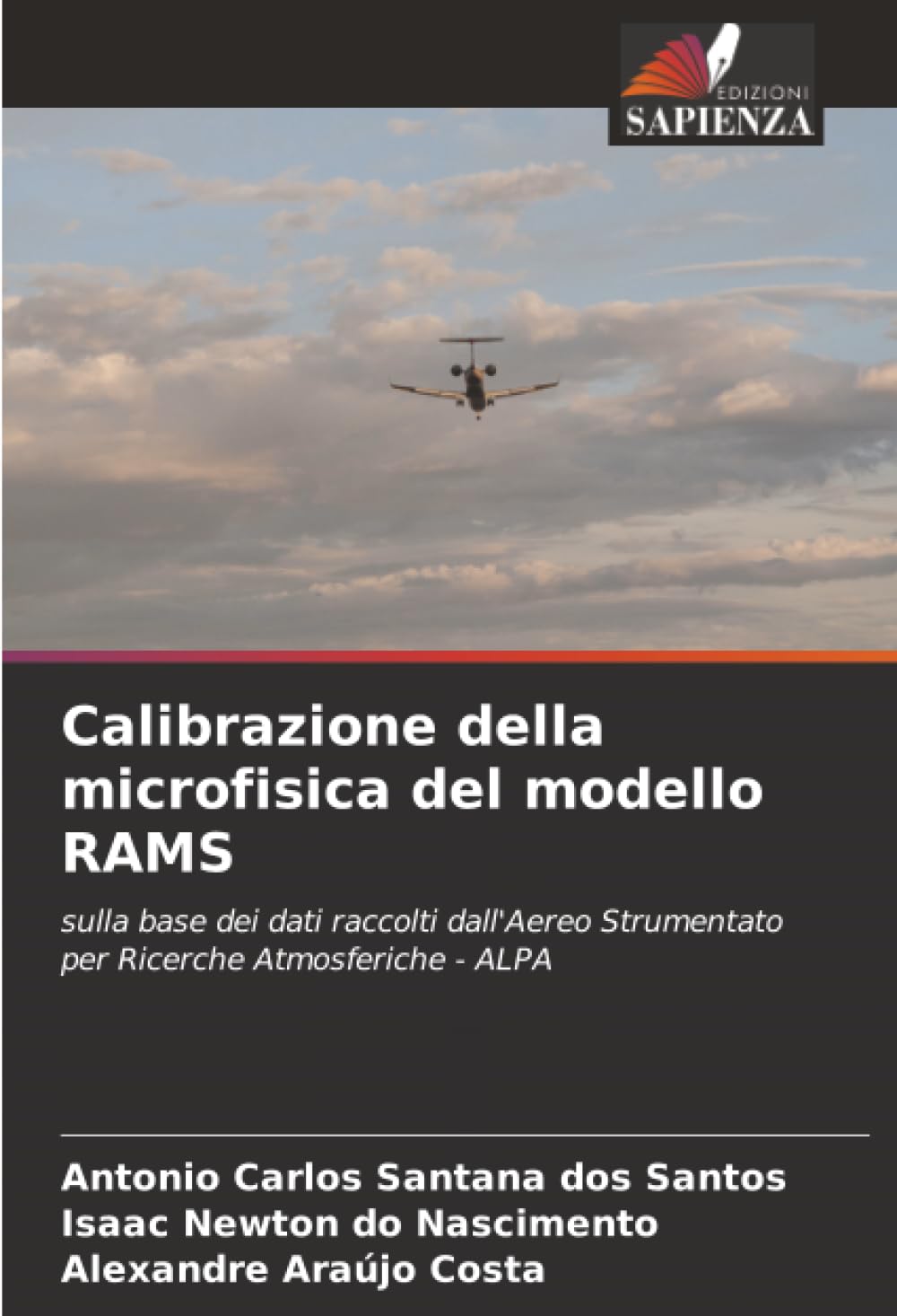 Calibrazione della microfisica del modello RAMS: sulla base dei dati raccolti dall'Aereo Strumentato per Ricerche Atmosferiche - ALPA