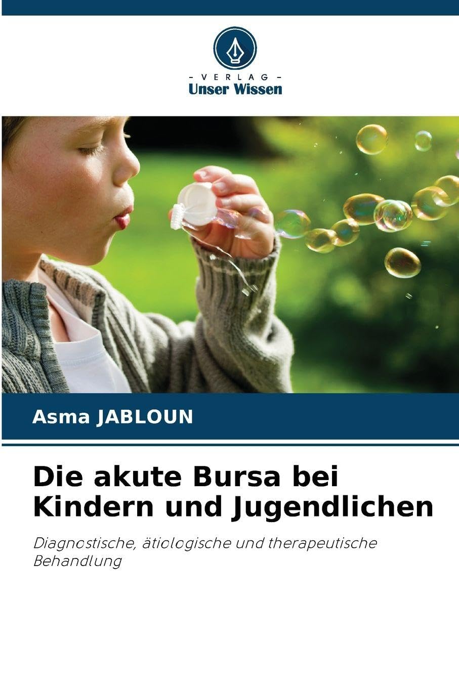 Die akute Bursa bei Kindern und Jugendlichen: Diagnostische, ätiologische und therapeutische Behandlung
