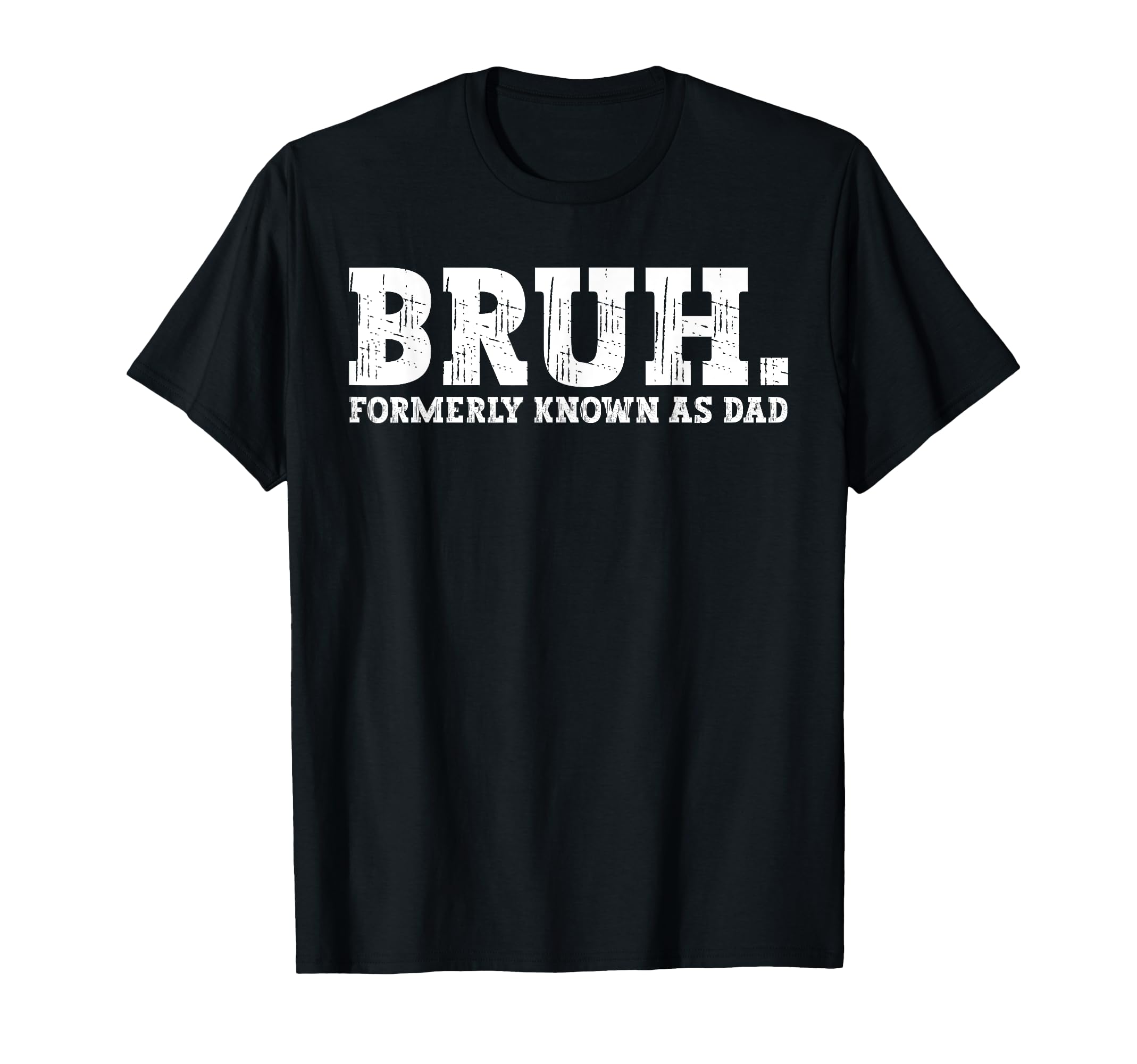 BRUH Formerly Known As Dad Vintage Funny Father's Day Men T-Shirt