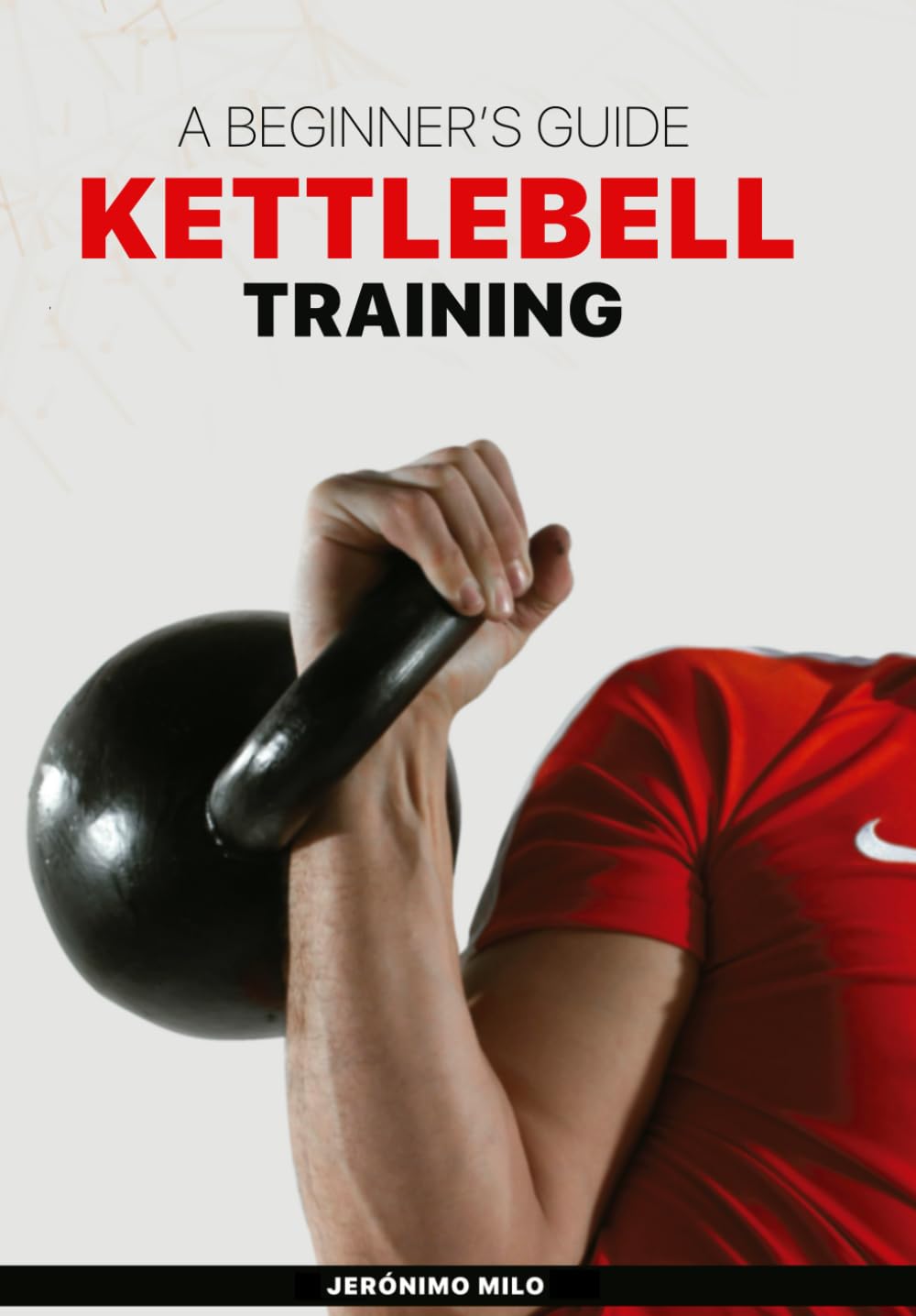 Kettlebell Training: A beginner´s guide