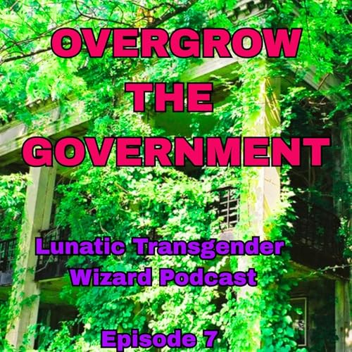 Overgrow The Government