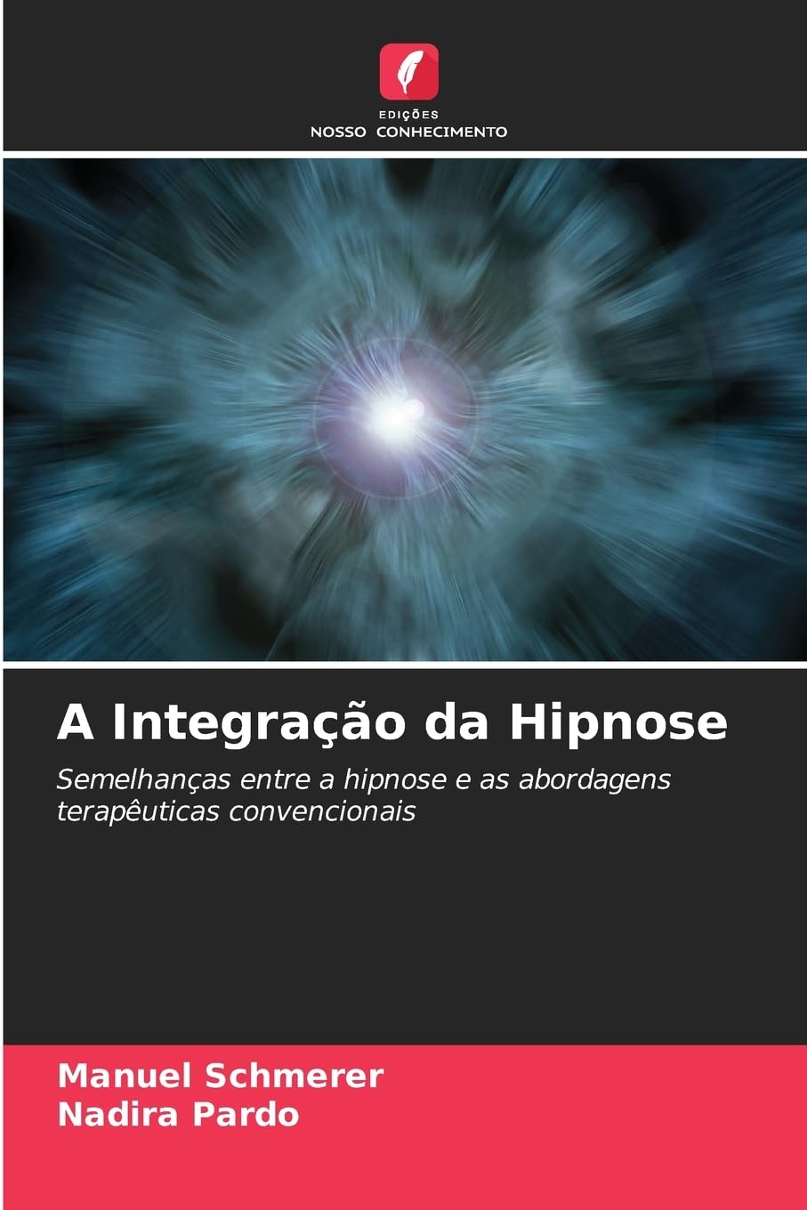 A Integração da Hipnose: Semelhanças entre a hipnose e as abordagens terapêuticas convencionais