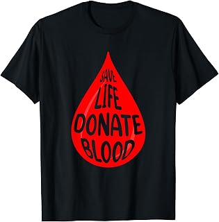 Save A Life Donate Blood, Plasma and Blood Donor T-Shirt