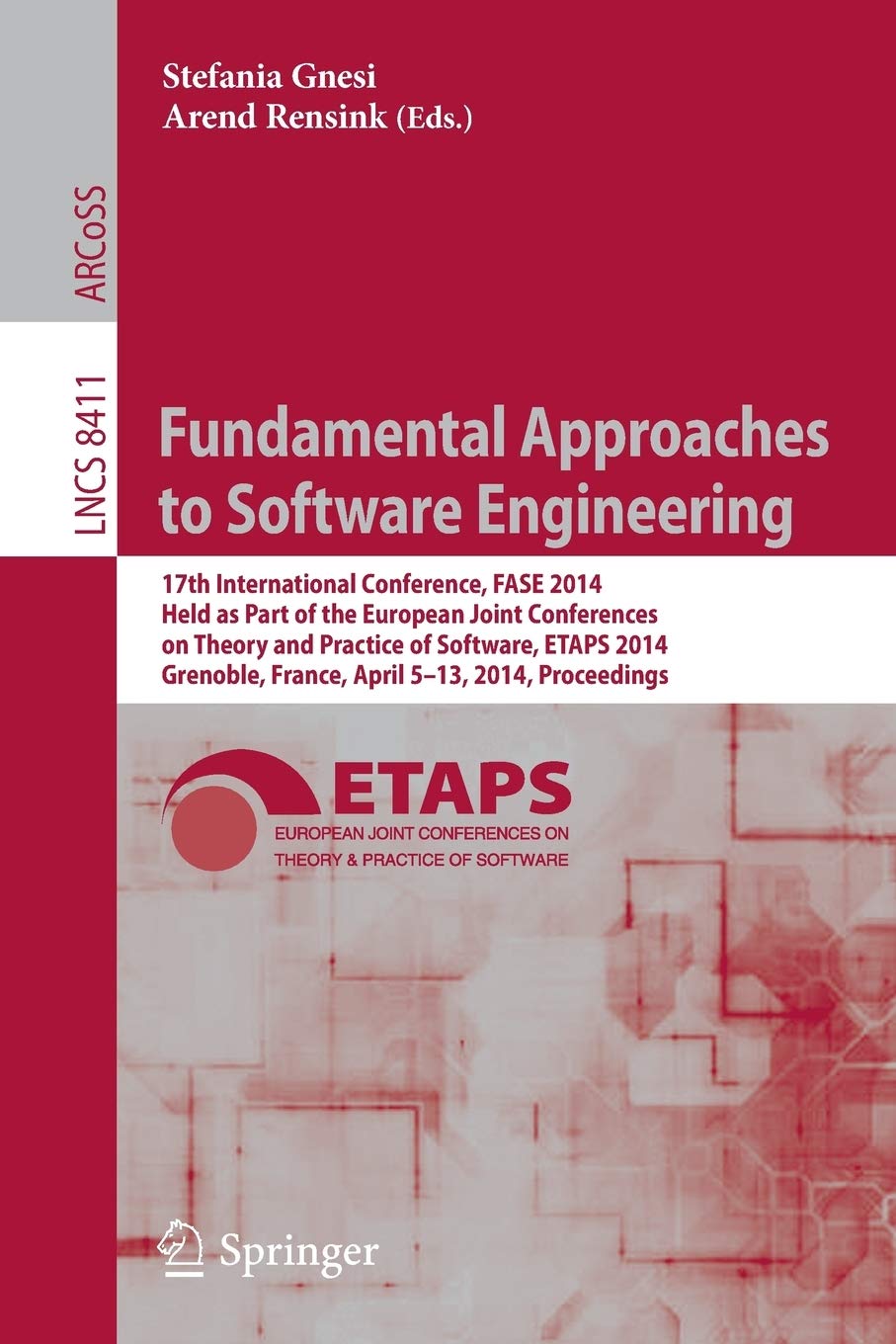 Fundamental Approaches to Software Engineering: 17th International Conference, FASE 2014, Held as Part of the European Joint Conferences on Theory and ... Computer Science and General Issues)