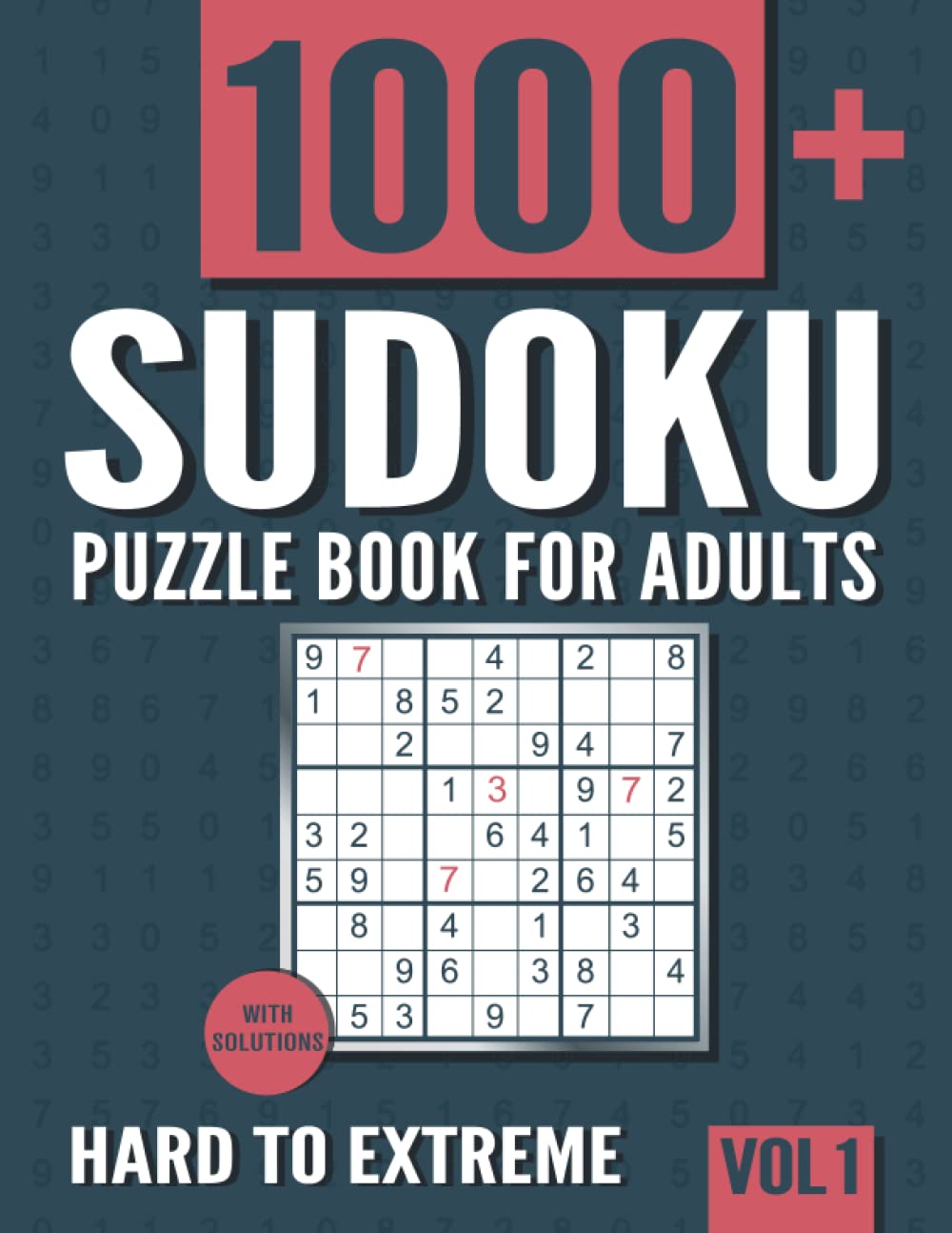 Sudoku Puzzle Book for Adults: 1000+ Hard to Extreme Sudoku Puzzles with Solutions - Vol. 1