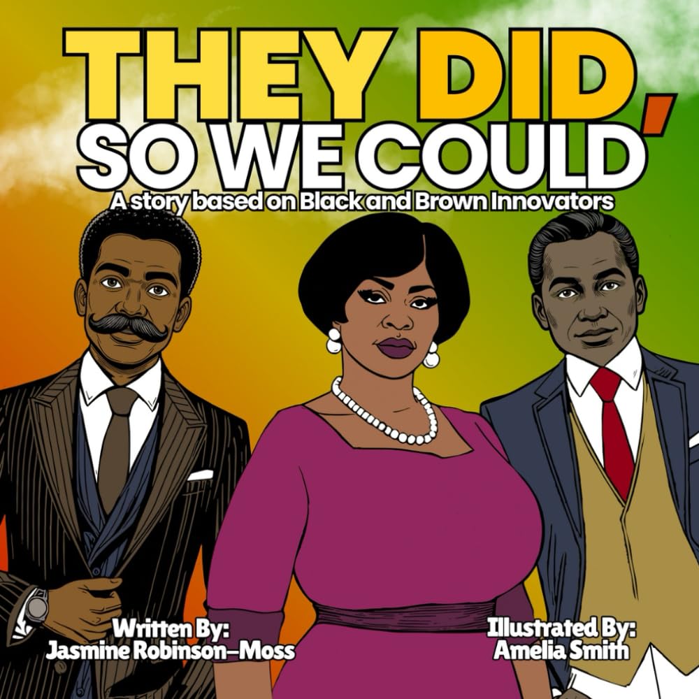 They Did, So We Could: A story based on Black and Brown Innovators