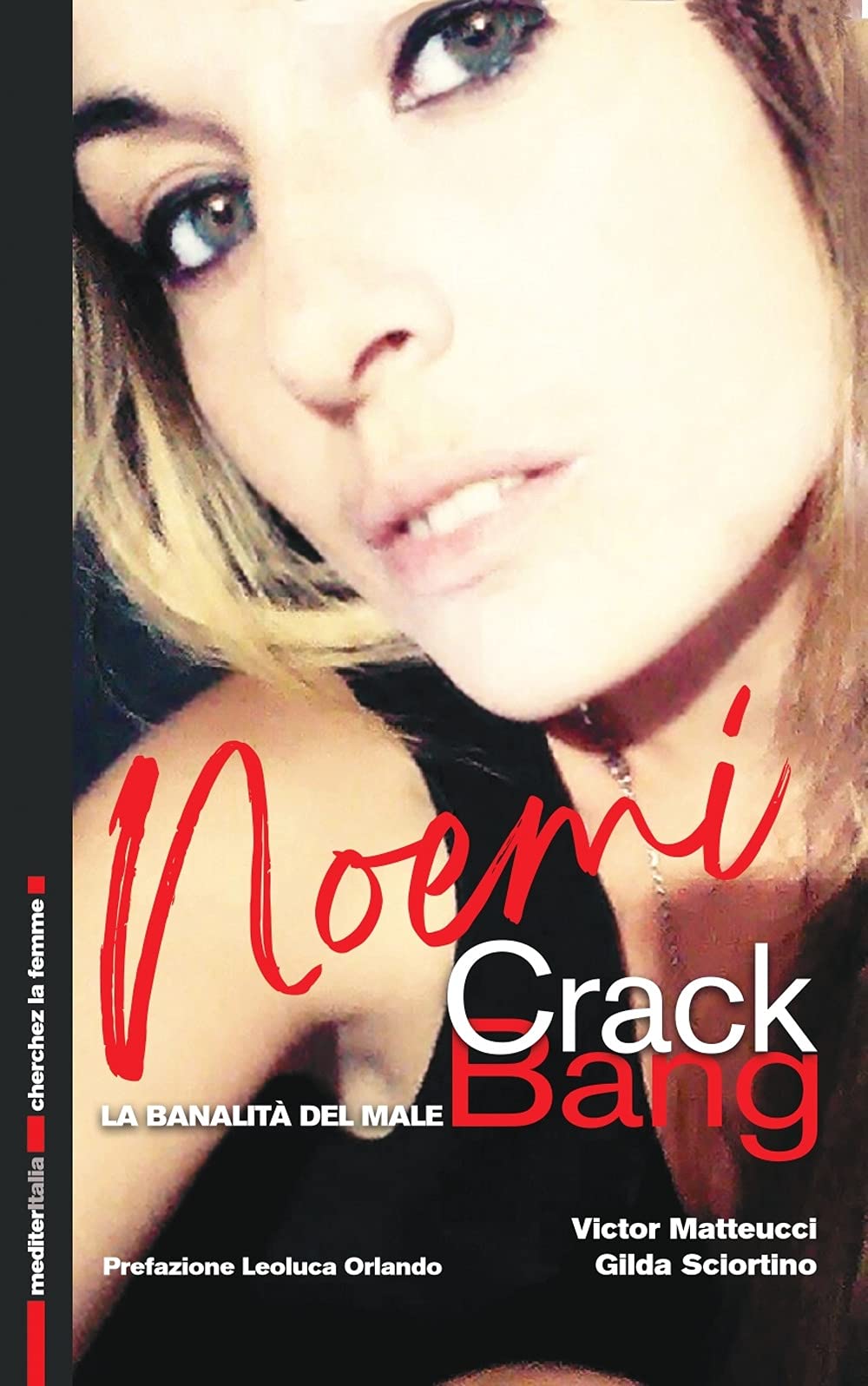 Noemi Crack Bang. La Banalità Del Male - 4