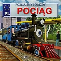 Poznajemy pojazdy Pociag 8379321502 Book Cover