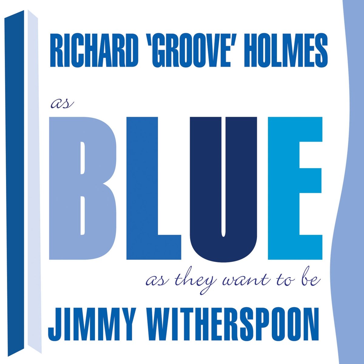 Richard Groove Holmes & Jimmy Witherspoon As Blue As They Want To Be CD New 8240