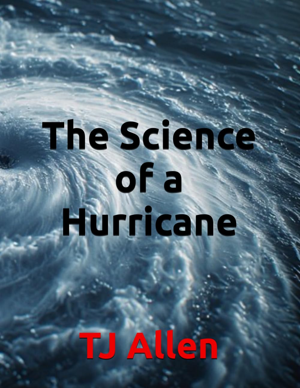 The Science of a Hurricane: 134 (The Science of Everything)