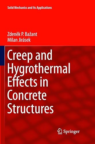 Creep and Hygrothermal Effects in Concrete Structures: 225 (Solid Mechanics and Its Applications)