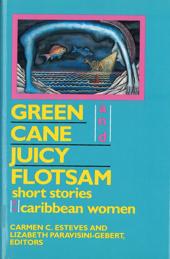 Green Cane and Juicy Flotsam by Carmen C Esteves, Lizabeth Pa... - 9780813517384